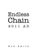 Endless Chain 2011 AD di Rod Smith edito da Xlibris