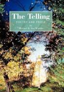 The Telling: Poetry and Prose di Michael B. Van Winkle edito da AUTHORHOUSE