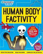 Discovery Human Body Factivity: Build the Skeleton, Read the Book, Complete the Activities di Anna Claybourne edito da PARRAGON