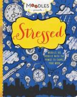 Moodles Stressed: Moodles Are Doodles with the Power to Change Your Mood di Parragon Books edito da Parragon Books Ltd