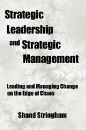 Strategic Leadership and Strategic Management di Shand Stringham edito da iUniverse