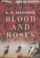 Blood and Roses di A. K. Alexander edito da Brilliance Corporation