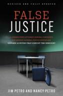 False Justice di Jim Petro, Nancy Petro edito da Globe Pequot Press