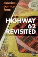 Highway 62 Revisited di Matt Maxwell edito da Createspace