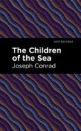 The Children of the Sea di Joseph Conrad edito da MINT ED