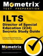 Ilts Director of Special Education (234) Secrets Study Guide: Ilts Exam Review and Practice Test for the Illinois Licensure Testing System edito da MOMETRIX MEDIA LLC