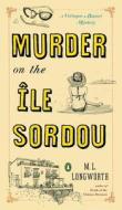 Murder On The Ile Sordou di M L Longworth edito da Penguin Books