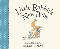 Little Rabbit's New Baby di Harry Horse edito da Peachtree Publishers