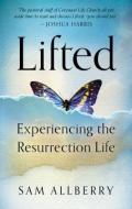 Lifted: Experiencing the Resurrection Life di Sam Allberry edito da P & R PUB CO