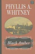 Black Amber di Phyllis A. Whitney edito da Center Point