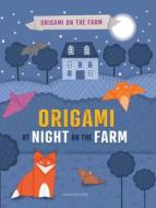 Origami at Night on the Farm di Joe Fullman edito da POWERKIDS PR