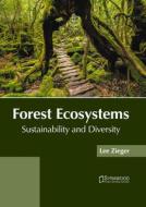 Forest Ecosystems: Sustainability and Diversity edito da SYRAWOOD PUB HOUSE