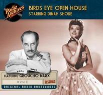 Birds Eye Open House: Starring Dinah Shore di Various Various edito da Radio Archives on Dreamscape Audio