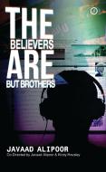 The Believers Are But Brothers di Javaad Alipoor edito da OBERON BOOKS