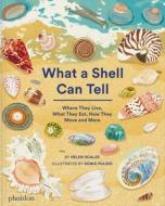 What a Shell Can Tell di Helen Scales edito da PHAIDON PR INC