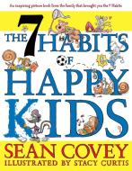 The 7 Habits of Happy Kids di Sean Covey edito da Simon & Schuster Ltd