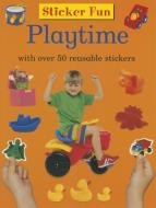 Sticker Fun: Playtime: With Over 50 Reusable Stickers di Armadillo Publishing edito da ARMADILLO MUSIC