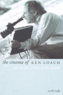The Cinema of Ken Loach di Jacob Leigh edito da Wallflower Press