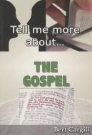 Tell Me More about the Gospel di Bert Cargill edito da BLACKWELL NORTH AMERICA