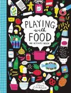 Playing with Food di Louise Lockhart edito da Cicada Books Limited