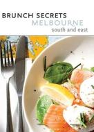 Brunch Secrets Melbourne - South & East: Eat. di Deck of Secrets edito da Local Exploration Publishing, Inc.