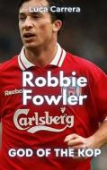 Robbie Fowler di Luca Carrera edito da Independently Published