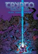 Trypto the Acid Dog di Bill Mumy, Miguel Ferrer edito da About Comics