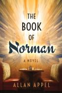 The Book of Norman, a Novel di Allan Appel edito da MANDEL VILAR PR
