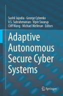 Adaptive Autonomous Secure Cyber Systems edito da Springer International Publishing