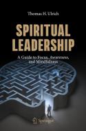 Spiritual Leadership di Thomas H. Ulrich edito da Springer International Publishing