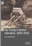 The Tramp In British Literature, 1850-1950 di Luke Davies edito da Springer Nature Switzerland AG