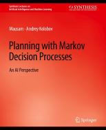 Planning with Markov Decision Processes di Andrey Poole, Mausam Natarajan edito da Springer International Publishing