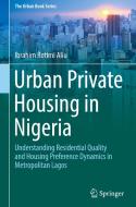 Urban Private Housing in Nigeria di Ibrahim Rotimi Aliu edito da Springer Nature Switzerland