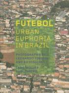 Futebol di Leonardo Finotti, Ed Viggiani edito da Lars Müller Publishers