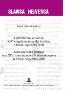 Contributions suisses au XIV<SUP>e</SUP> congrès mondial des slavistes à Ohrid, septembre 2008.  Schweizerische Beiträge edito da Lang, Peter