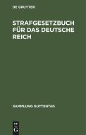 Strafgesetzbuch Fur Das Deutsche Reich: Mit Wichtigen Nebengesetzen; Textausg. Mit Einl. U. Sachreg. edito da Walter de Gruyter