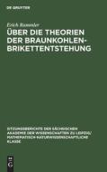 Über die Theorien der Braunkohlenbrikettentstehung di Erich Rammler edito da De Gruyter