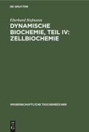 Dynamische Biochemie, Teil IV: Zellbiochemie di Eberhard Hofmann edito da De Gruyter