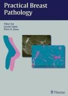 Practical Breast Pathology di Tibor Tot, Laszlo Tabar, Peter B. Dean edito da Thieme Publishing Group