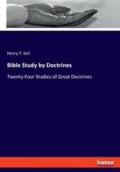 Bible Study by Doctrines di Henry T. Sell edito da hansebooks