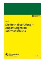 Die Betriebsprüfung - Anpassungen im Jahresabschluss di Wolfgang Eggert edito da NWB Verlag