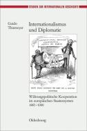 Internationalismus und Diplomatie di Guido Thiemeyer edito da De Gruyter Oldenbourg