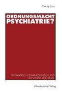 Ordnungsmacht Psychiatrie? di Georg Bruns edito da VS Verlag für Sozialwissenschaften