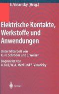Elektrische Kontakte, Werkstoffe Und Anwendungen: Grundlagen, Technologien, Prufverfahren edito da Springer