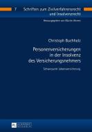 Personenversicherungen in der Insolvenz des Versicherungsnehmers di Christoph Buchholz edito da Lang, Peter GmbH