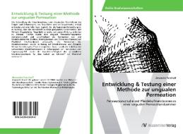 Entwicklung & Testung einer Methode zur ungualen Permeation di Alexander Forsthoff edito da AV Akademikerverlag