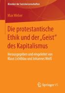 Die protestantische Ethik und der "Geist" des Kapitalismus di Max Weber edito da VS Verlag für Sozialw.