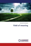 Field of meaning di Bernard Korzeniewski edito da LAP Lambert Academic Publishing