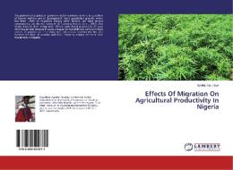 Effects Of Migration On Agricultural Productivity In Nigeria di Ayodeji Ogunleye edito da LAP Lambert Academic Publishing