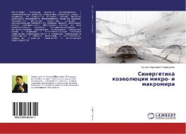 Sinergetika kojevoljucii mikro- i makromira di Ruslan Ajratovich Gafiatullin edito da LAP Lambert Academic Publishing